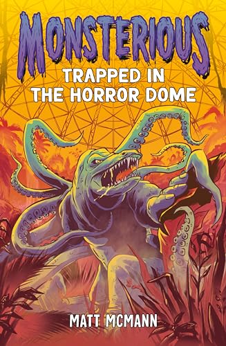 Trapped in the Horror Dome (Monsterious, Bk. 5)