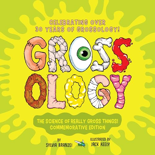 Grossology: The Science of Really Gross Things! (Commemorative Edition)