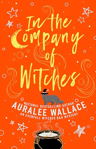 In the Company of Witches (Evenfall Witches B&B Mystery, Bk. 1)