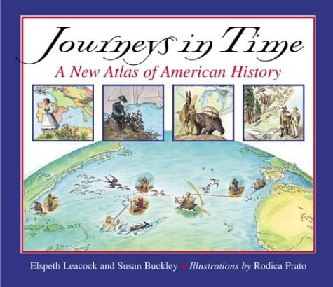 Journeys In Time: A New Atlas Of American History