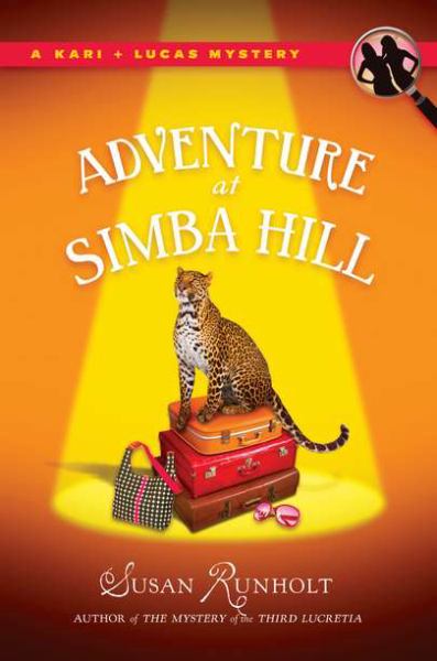 Adventure At Simba Hill (Kari + Lucas Mystery)
