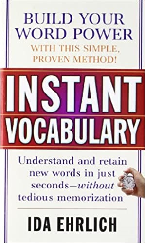 Instant Vocabulary: Build Your Word Power With This Simple, Proven Method!