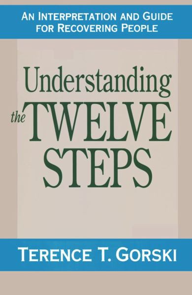 Understanding the Twelve Steps: An Interpretation and Guide for Recovering People