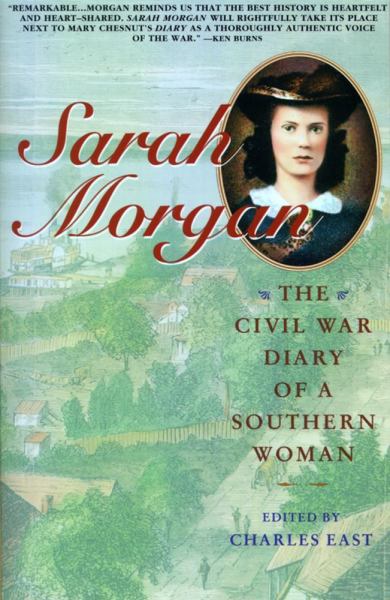 Sarah Morgan: The Civil War Diary of a Southern Woman