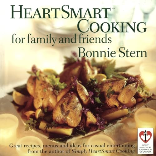 HeartSmart Cooking for Family and Friends: Great Recipes, Menus and Ideas for Casual Entertaining