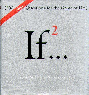If 2: (500 New Questions for the Game of Life)