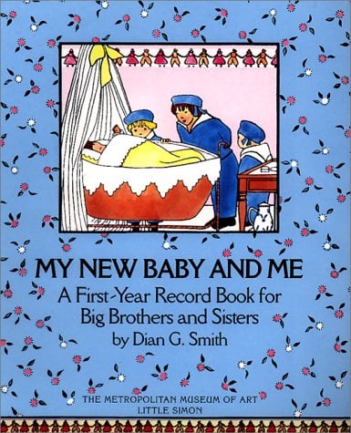 My New Baby And Me: A First-Year Record Book for Big Brothers and Sisters