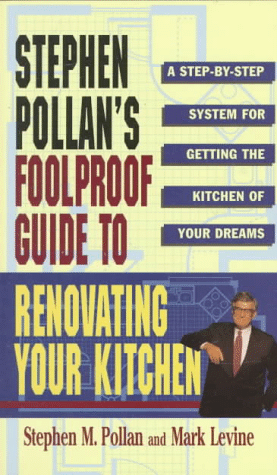 Stephen Pollan's Foolproof Guide to Renovating Your Kitchen