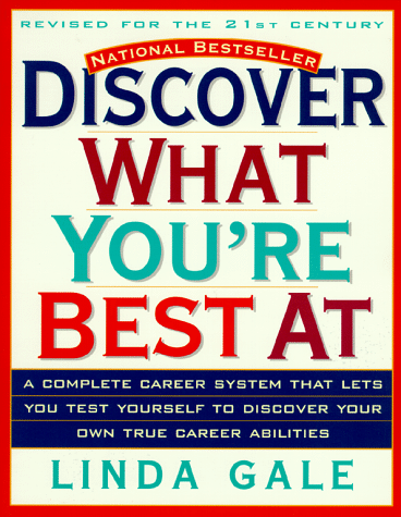 Discover What You're Best At: Revised for the 21st Century