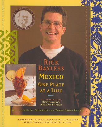 Rick Bayless Mexico One Plate at a Time