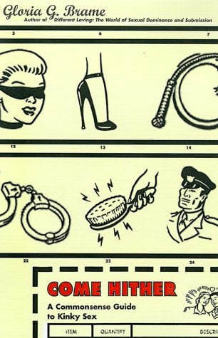 Come Hither: A Commonsense Guide to Kinky Sex