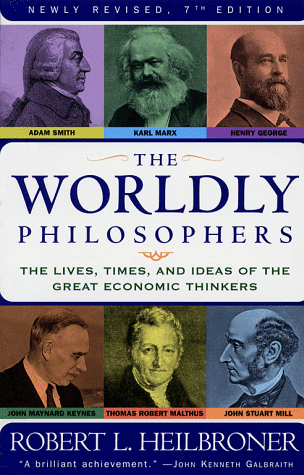 The Worldly Philosophers (Newly Revised, 7th Edition)