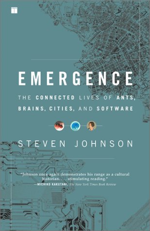 Emergence: The Connected Lives of Ants, Brains, Cities, and Software