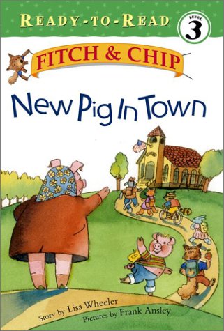New Pig In Town: Fitch & Chip (Ready-To-Read, Level 3)