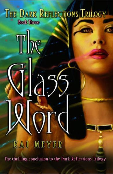 The Glass Word (The Dark Reflections Trilogy, Bk. 3)