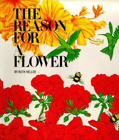 The Reason For A Flower (World Of Nature)
