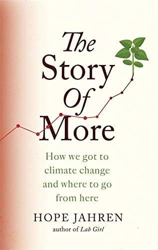 The Story Of More: How We Got to Climate Change and Where to Go From Here
