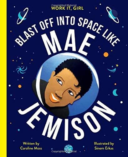 Mae Jemison: Blast Off into Space Like (Work it, Girl)