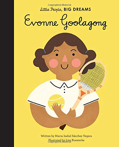 Evonne Goolagong (Little People, BIG DREAMS, Bk. 44)