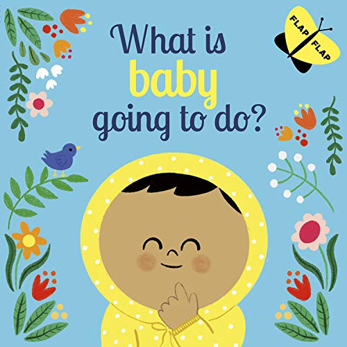 What is Baby Going to Do? (Flap Flap)