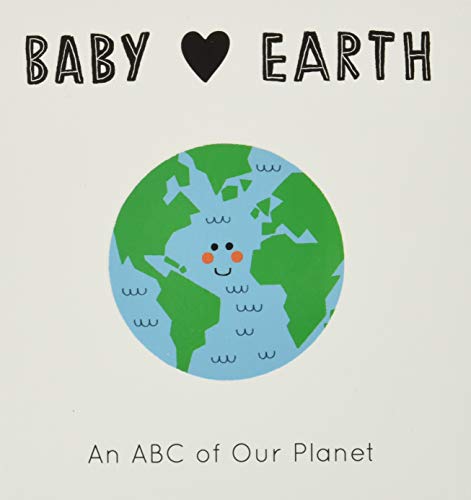 Baby Loves Earth: An ABC of Our Planet