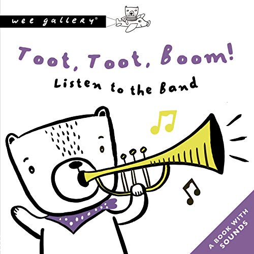 Toot, Toot, Boom! Listen To The Band (Wee Gallery Sound Books)