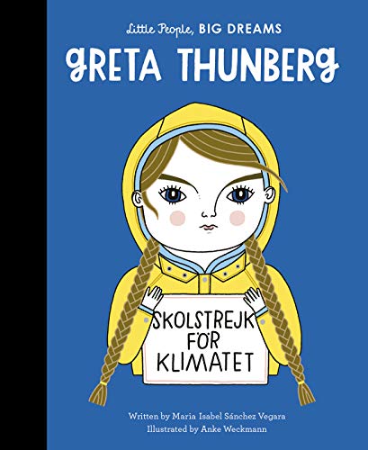 Greta Thunberg (Little People, Big Dreams, Bk. 40)