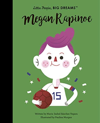 Megan Rapinoe (Little People, Big Dreams)