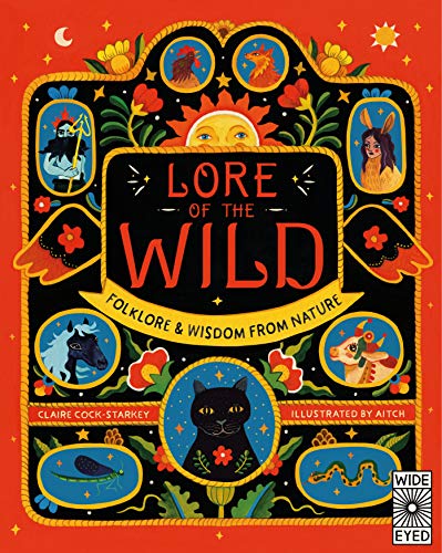 Lore of the Wild: Folklore and Wisdom From Nature (Vol. 1)