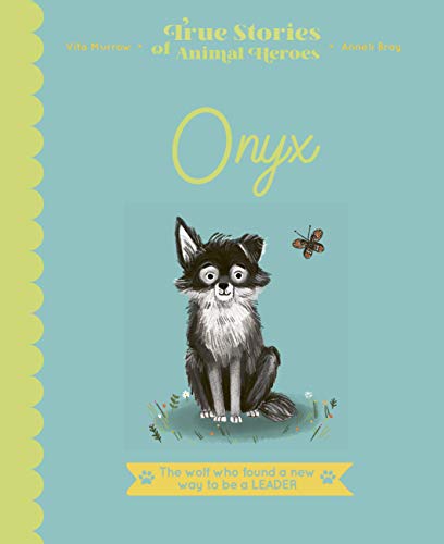 Onyx (True Stories of Animal Heroes)