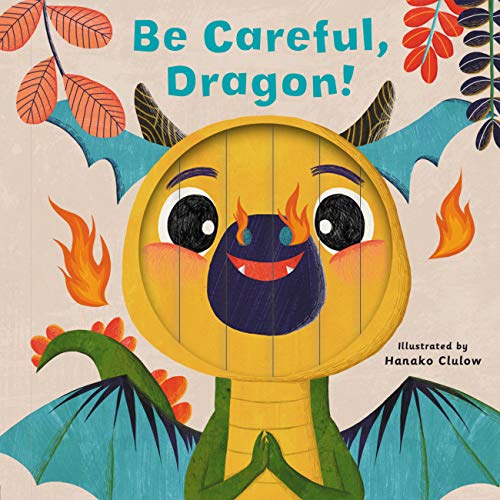 Be Careful, Dragon! (Little Faces)