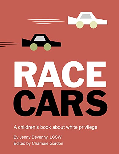 Race Cars: A Children's Book About White Privilege