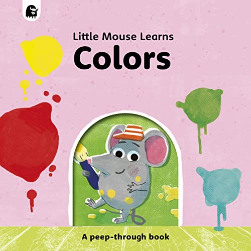 Colors: A Peep-Through Book (Little Mouse Learns)