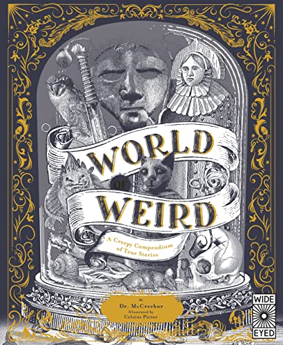 World of Weird: A Creepy Compendium of True Stories
