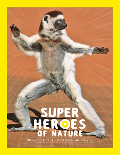 Superheroes of Nature: Incredible Skills to Survive and Thrive (Animal Powers)