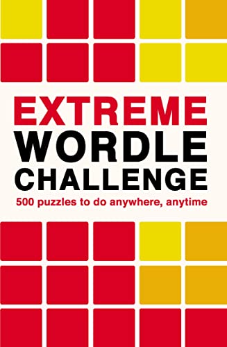 Extreme Wordle Challenge: 500 Puzzles to do Anywhere, Anytime