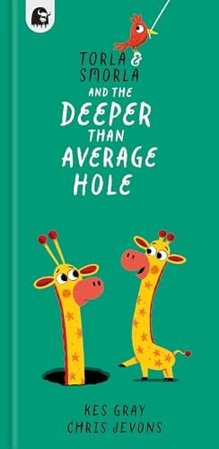 Torla and Smorla and the Deeper Than Average Hole (Torla and Smorla, Bk. 2)
