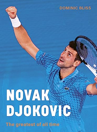 Novak Djokovic: The Greatest of all Time