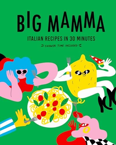 Big Mamma: Italian Recipes in 30 Minutes