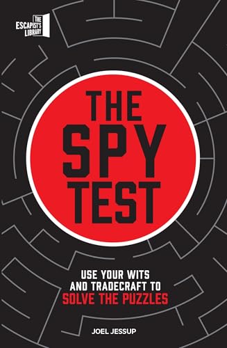 The Spy Test: Use Your Wits and Tradecraft to Solve the Puzzles (The Escapist's Library)