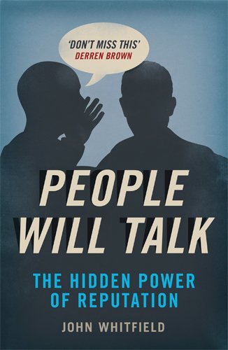 People Will Talk: The Hidden Power of Reputation