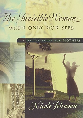 The Invisible Woman: A Special Story for Mothers