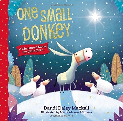 One Small Donkey: A Christmas Story For Little Ones