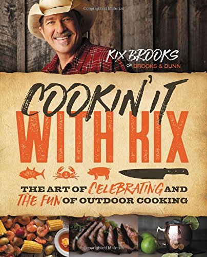Cookin' It with Kix: The Art of Celebrating and the Fun of Outdoor Cooking