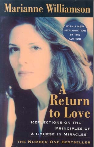 A Return to Love: Reflections on the Principles of a Course in Miracles