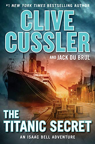 The Titanic Secret (An Isaac Bell Adventure, Bk. 11)
