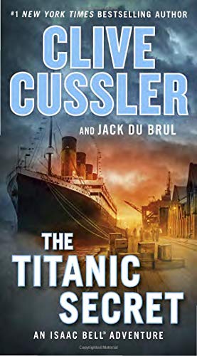 The Titanic Secret (An Isaac Bell Adventure, Bk. 11)