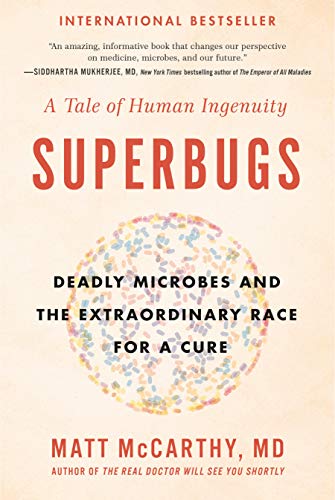 Superbugs: Deadly Microbes and the Extraordinary Race for a Cure - A Tale of Human Ingenuity