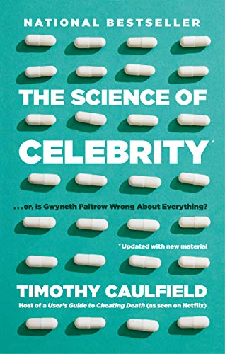 The Science of Celebrity . . . or Is Gwyneth Paltrow Wrong About Everything?
