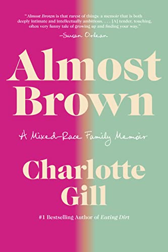 Almost Brown: A Mixed-Race Family Memoir